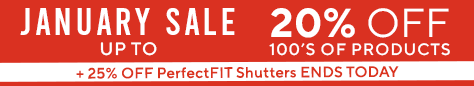 January Sale & 25% off PF Shutters - ENDS TODAY