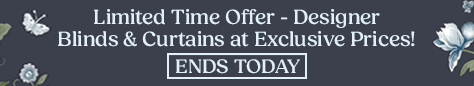 AW OFFER - Designer Blinds + Curtains Offer - ENDS TODAY